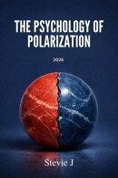 The Psychology of Polarization
