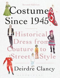 Costume Since 1945 Historical Dress from Couture to Street Style【電子書籍】[ Deirdre Clancy ]