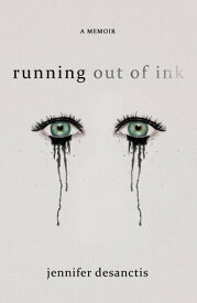 running out of ink【電子書籍】[ Jennifer DeSanctis ]