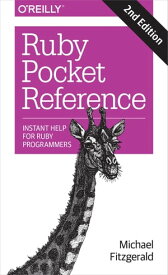 Ruby Pocket Reference Instant Help for Ruby Programmers【電子書籍】[ Michael Fitzgerald ]