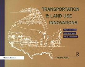 Transportation & Land Use Innovations When you can't pave your way out of congestion【電子書籍】[ Reid Ewing ]