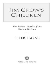 Jim Crow's Children The Broken Promise of the Brown Decision【電子書籍】[ Peter Irons ]