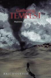 Gathering Tempest Nephilim Trilogy, Book 2【電子書籍】[ Eric O'Connor ]