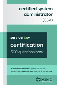 ServiceNow Certified System Administrator (CSA) 500 Questions Bank【電子書籍】[ Muhammad Zeeshan Ali ]