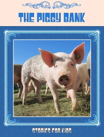 The Piggy Bank【電子書籍】[ Stories for Kids ]