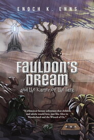 Fauldon’S Dream and the Karier of the Task【電子書籍】[ Enoch K. Enns ]