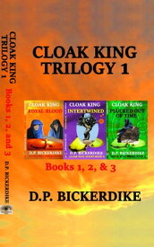 Cloak King Trilogy 1: Books 1, 2, & 3【電子書籍】[ DP Bickerdike ]