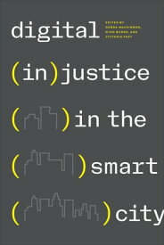 Digital (In)justice in the Smart City【電子書籍】