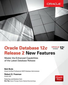 Oracle Database 12c Release 2 New Features【電子書籍】[ Bob Bryla ]