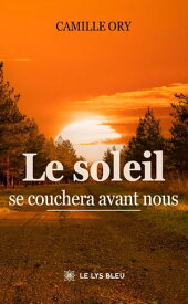 Le soleil se couchera avant nous【電子書籍】[ Camille Ory ]