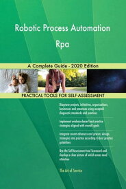 Robotic Process Automation Rpa A Complete Guide - 2020 Edition 【電子書籍】[ Gerardus Blokdyk ]