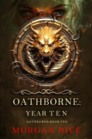 Oathborne: Year Ten (Book 10 of the Oathborne Series)