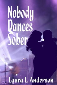 Nobody Dances Sober【電子書籍】[ Laura Lee Anderson ]