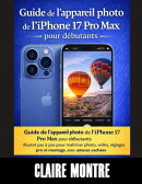 Guide de l'appareil photo de l'iPhone 17 Pro Max pour débutants