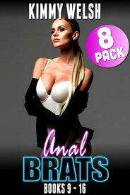 Anal Brats Books 9 to 16 8-Pack【電子書籍】[ Kimmy Welsh ]