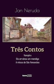 Tr?s Contos【電子書籍】[ Jan Neruda ]