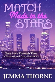 Match Made in the Stars A Modern Pride and Prejudice Variation【電子書籍】[ Jemma Thorne ]