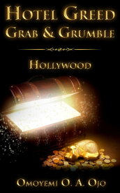 Hotel Greed Grab and Grumble: Hollywood【電子書籍】[ Omoyemi O. A Ojo ]