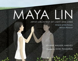Maya Lin Artist-Architect of Light and Lines【電子書籍】[ Jeanne Walker Harvey ]