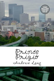 Prince Prigio【電子書籍】[ Andrew Lang ]