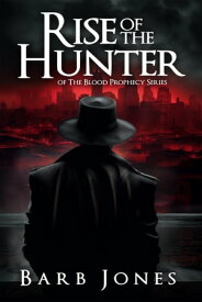 Rise of the Hunter【電子書籍】[ Barb Jones ]