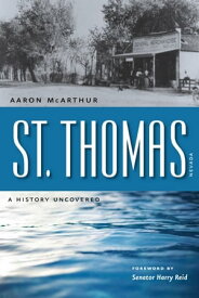 St. Thomas, Nevada A History Uncovered【電子書籍】[ Aaron McArthur ]