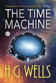 The Time Machine【電子書籍】[ HG Wells ]