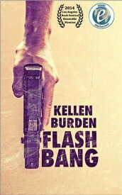 Flash Bang【電子書籍】[ Kellen Burden ]