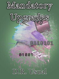 Mandatory Upgrades【電子書籍】[ D.R. Usual ]