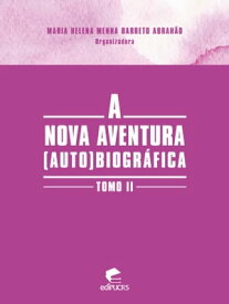 A nova aventura (auto)biogr?fica tomo II【電子書籍】[ Maria Helena Menna Barreto Abrah?o ]