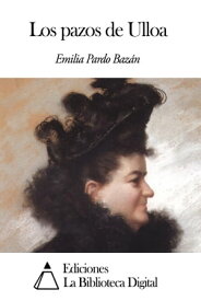 Los pazos de Ulloa【電子書籍】[ Emilia Pardo Baz?n ]