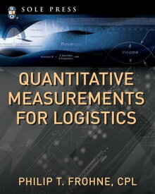 Quantitative Measurements for Logistics【電子書籍】[ Philip T. Frohne ]