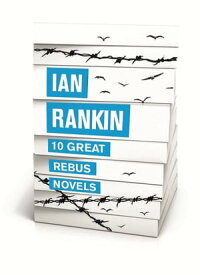 10 Great Rebus Novels The #1 bestselling series that inspired BBC One’s REBUS【電子書籍】[ Ian Rankin ]