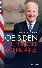 Joe Biden - Une histoire am?ricaine【電子書籍】[ Jean-Bernard Cadier ]