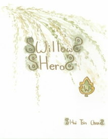 Willow Hero【電子書籍】[ Hui Tsin Chan ]