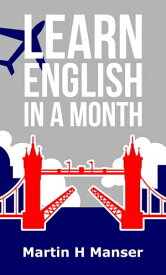 Learn English in a Month【電子書籍】[ Martin H Manser ]
