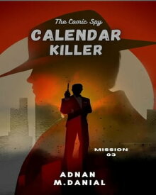 Calendar Killer The comic spy series【電子書籍】[ Adnan Mumtaz ]
