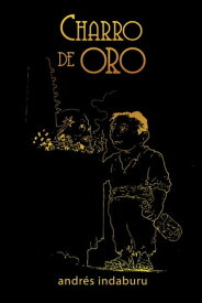 Charro de Oro【電子書籍】[ Andr?s Indaburu ]