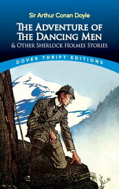 The Adventure of the Dancing Men and Other Sherlock Holmes Stories【電子書籍】[ Sir Arthur Conan Doyle ]