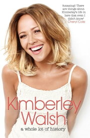 A Whole Lot of History【電子書籍】[ Kimberley Walsh ]