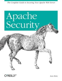 Apache Security【電子書籍】[ Ivan Ristic ]