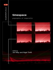 Timespace Geographies of Temporality【電子書籍】