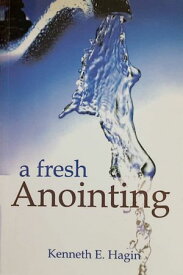 A Fresh Anointing【電子書籍】[ Kenneth E. Hagin ]