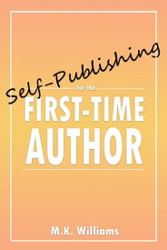 Self-Publishing for the First-Time Author Author Your Ambition, #1【電子書籍】[ MK Williams ]