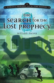 The Search for the Lost Prophecy【電子書籍】[ William Meyer ]