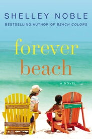 Forever Beach A Novel【電子書籍】[ Shelley Noble ]
