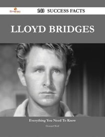 Lloyd Bridges 143 Success Facts - Everything you need to know about Lloyd Bridges【電子書籍】[ Howard Wolf ]