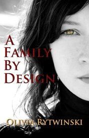 A Family By Design【電子書籍】[ Olivia Rytwinski ]