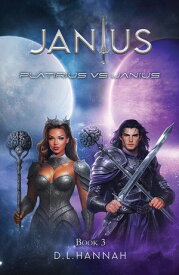JanIus: Platirius vs JanIus Book III JanIus, #3【電子書籍】[ D.L. Hannah ]