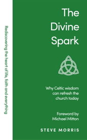 The Divine Spark【電子書籍】[ Steve Morris ]